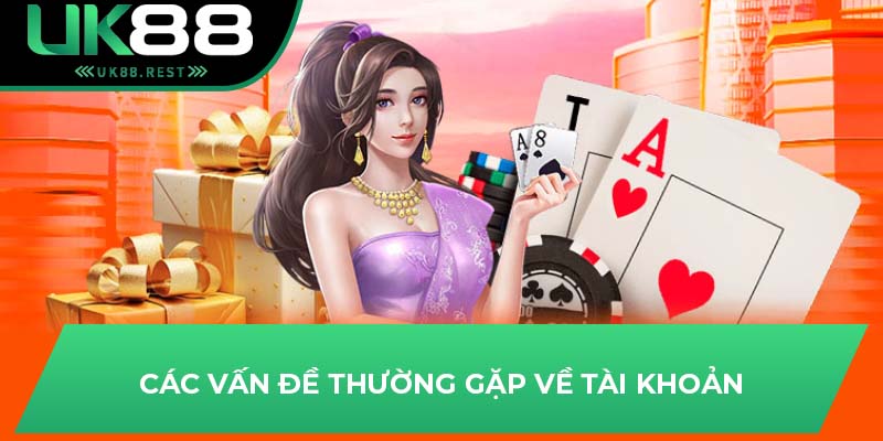 Các vấn đề thường gặp về tài khoản