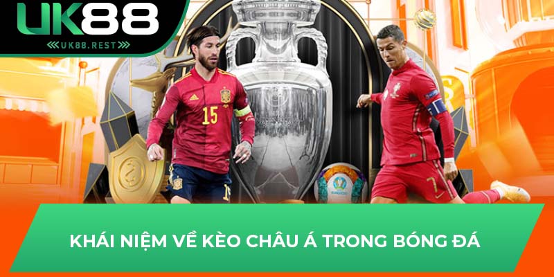 Khái niệm về kèo châu Á trong bóng đá